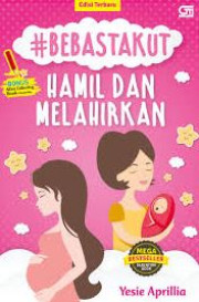 # BEBAS TAKUT HAMIL DAN MELAHIRKAN