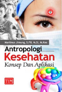 Image of ANTROPOLOGI KESEHATAN KONSEP DAN APLIKASI