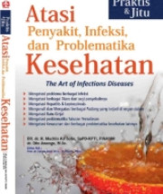 ATASI PENYAKIT, INFEKSI, DAN PROBLEMATIKA KESEHATAN