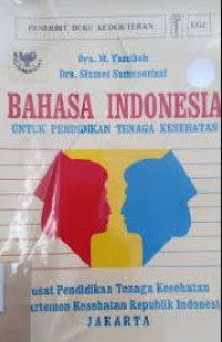 Image of BAHASA INDONESIA UNTUK PENDIDIKAN TENAGA KESEHATAN