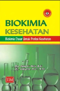 Image of BIOKIMIA KESEHATAN : BIOKIMIA DASAR UNTUK PROFESI KESEHATAN