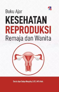 Image of BUKU AJAR KESEHATAN REPRODUKSI REMAJA DAN WANITA