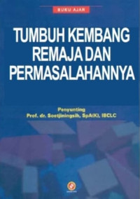 Image of BUKU AJAR TUMBUH KEMBANG REMAJA DAN PERMASALAHANNYA