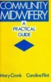 COMMUNITY MIDWIFERY A PRATICAL GUIDE