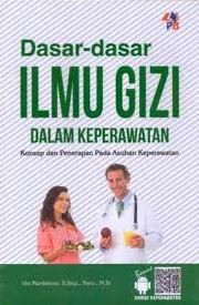 DASAR-DASAR ILMU GIZI DALAM KEPERAWATAN
