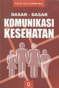 Image of DASAR - DASAR KOMUNIKASI KESEHATAN