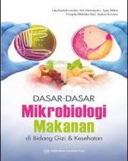 DASAR - DASAR MIKROBIOLOGI MAKANAN DI BIDANG GIZI DAN KESEHATAN
