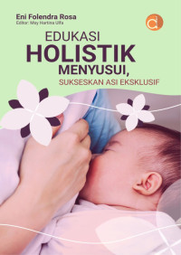 Image of EDUKASI HOLISTIK MENYUSUI, SUKSESKAN ASI EKSLUSIF