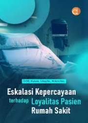 ESKALASI KEPERCAYAAN TERHADAP LOYALITAS PASIEN RUMAH SAKIT