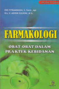 Image of FARMAKOLOGI: OBAT - OBAT DALAM PRAKTEK KEBIDANAN