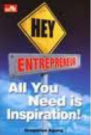 HEY ENTREPRENEUR ALL YOU NEED IS INPIRATION!