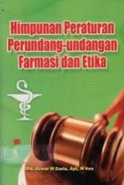 HIMPUNAN PERATURAN PERUNDANG-UNDANGAN FARMASI DAN ETIKA