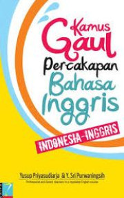 KAMUS GAUL PERCAKAPAN BAHASA INGGRIS
