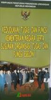 KEDUDUKAN TUGAS, DAN FUNGSI KEMENTRIAN NEGARA SERTA