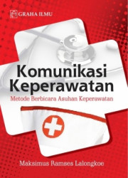 KOMUNIKASI KEPERAWATAN : METODE BERBICARA ASUHAN KEPERAWATAN
