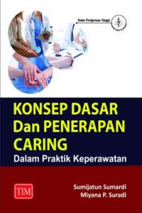 Image of KONSEP DASAR DAN PENERAPAN CARING DALAM PRAKTIK KEPERAWATAN