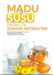 MADU DAN SUSU PROBIOTIK SEBAGAI ANTIBAKTERI
