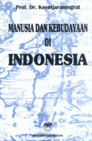 MANUSIA DAN KEBUDAYAAN DI INDONESIA