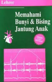 MEMAHAMI BUNYI DAN BISING JANTUNG ANAK