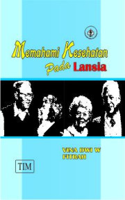 MEMAHAMI KESEHATAN PADA LANSIA