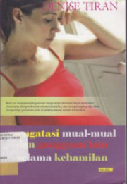 MENGATASI MUAL-MUAL DAN GANGGUAN LAIN SELAMA KEHAMILAN