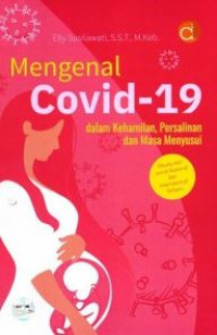 Image of MENGENAL COVID 19 DALAM KEHAMILAN, PERSALINAN DAN MASA MENYUSUI