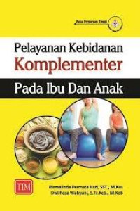 Image of PELAYANAN KEBIDANAN KOMPLEMENTER PADA IBU DAN ANAK
