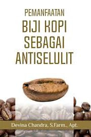 PEMANFAATAN BIJI KOPI SEBAGAI ANTI SELULIT