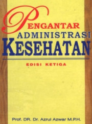 PENGANTAR ADMINISTRASI KESEHATAN EDISI 3