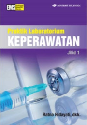 PRAKTIK LABORATORIUM KEPERAWATAN JILID 1