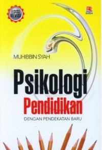 Image of PSIKOLOGI PENDIDIKAN DENGAN PENDEKATAN BARU EDISI REVISI