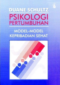 Image of PSIKOLOGI PERTUMBUHAN : MODEL-MODEL KEPRIBADIAN SEHAT
