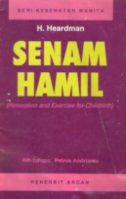 SENAM HAMIL: (RELAXTION AND EXERCISE FOR CHILDBIRTH)