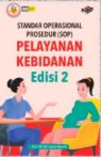 Image of STANDAR OPERASIONAL PROSEDUR (SOP) PELAYANAN KEBIDANAN EDISI 2