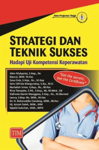 Image of STRATEGI DAN TEKNIK SUKSES HADAPI UJI KOMPETENSI KEPERAWATAN