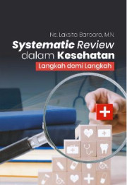 SYSTEMATIC REVIEW DALAM KESEHATAN: LANGKAH DEMI LANGKAH